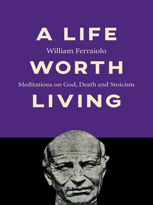 Title details for A Life Worth Living by William Ferraiolo - Available